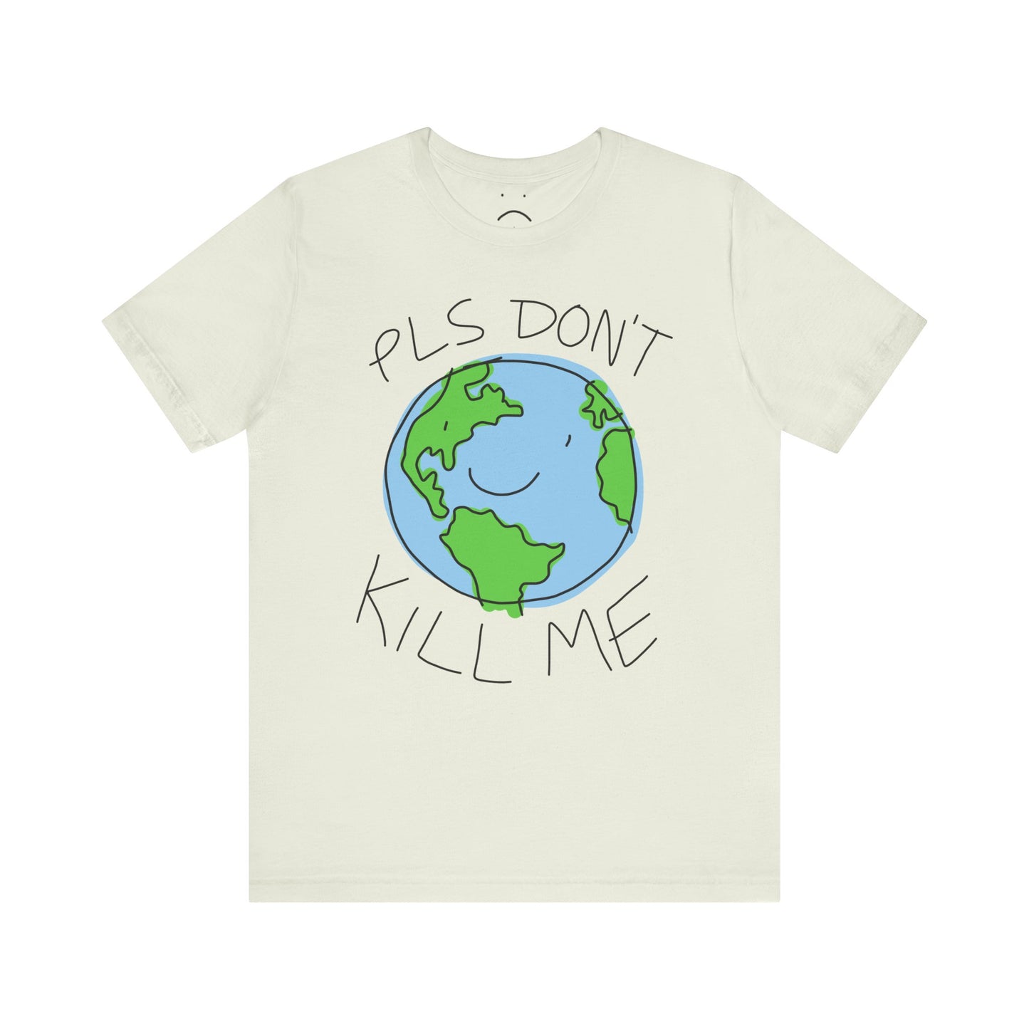 pls don't kill me tee