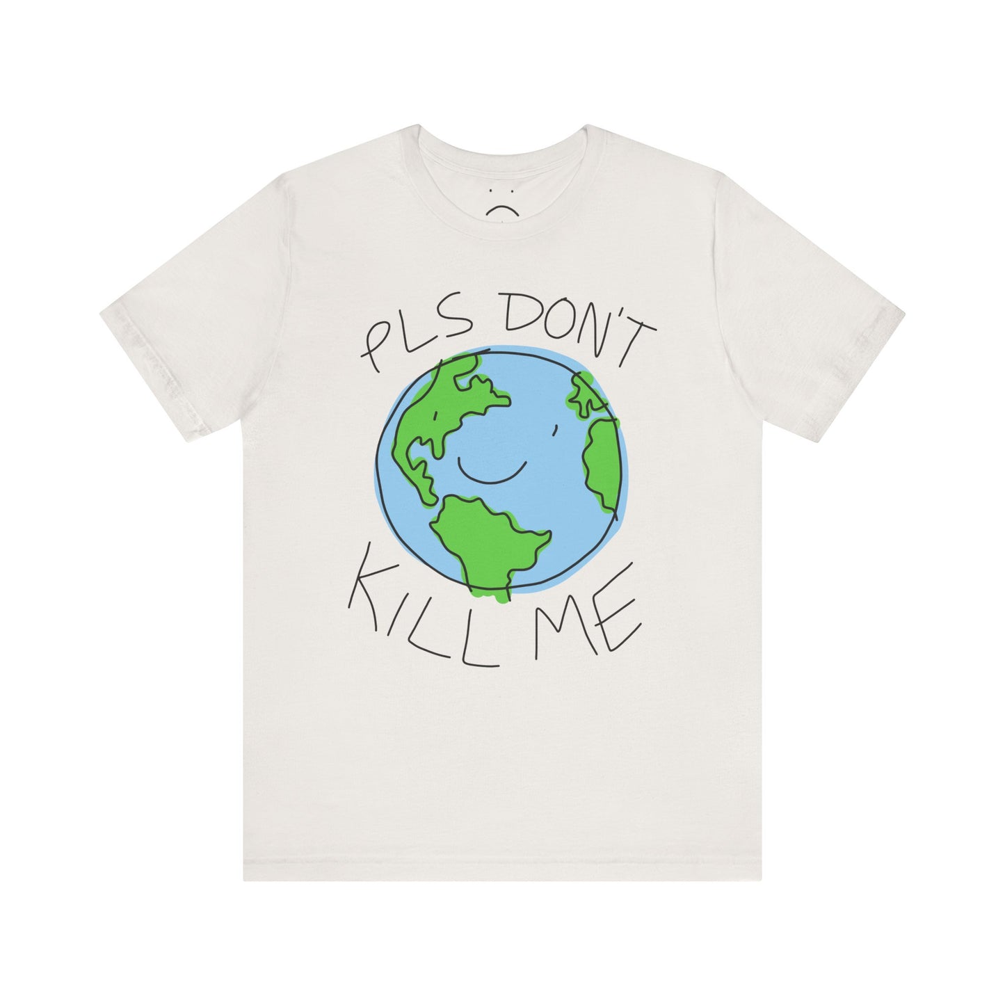 pls don't kill me tee
