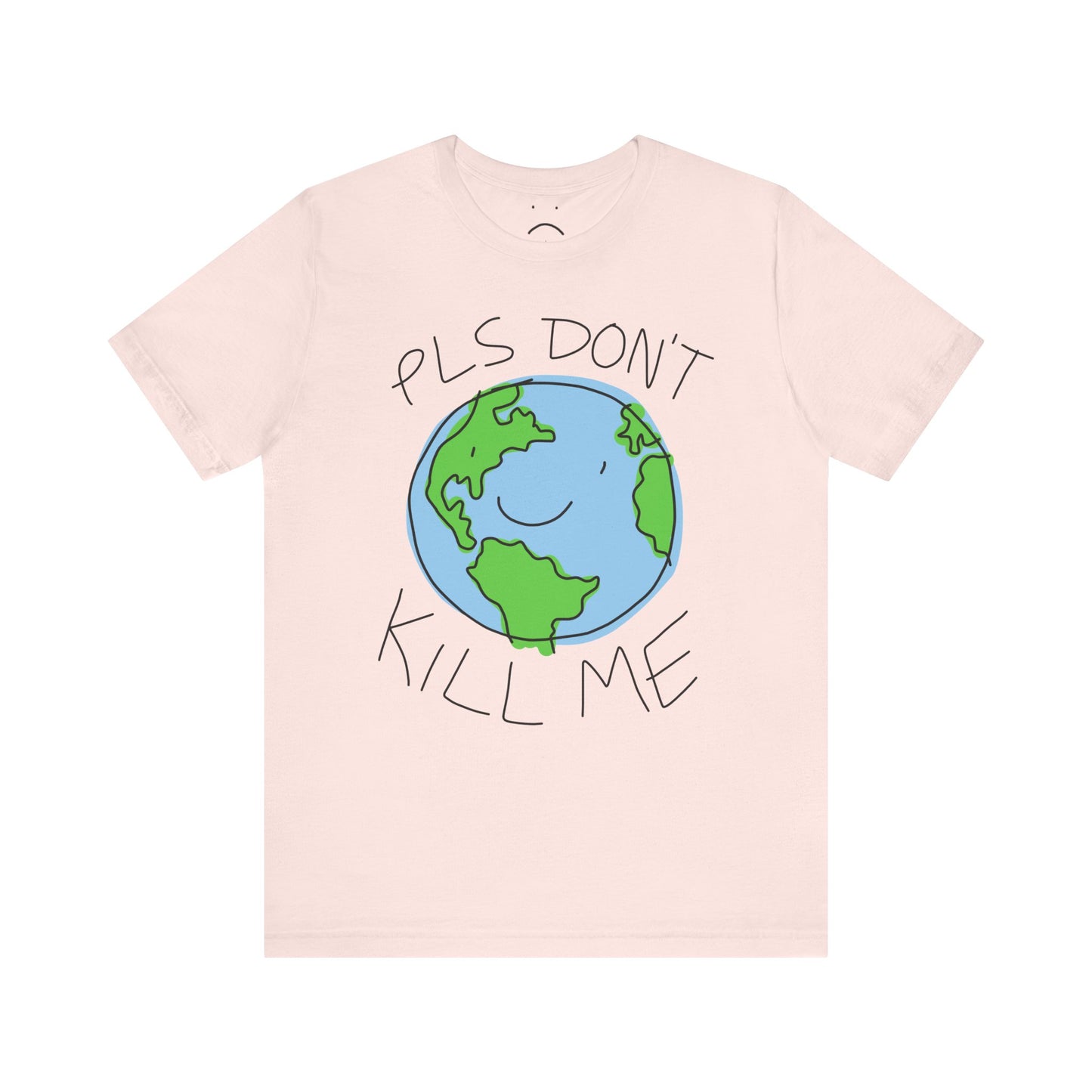 pls don't kill me tee