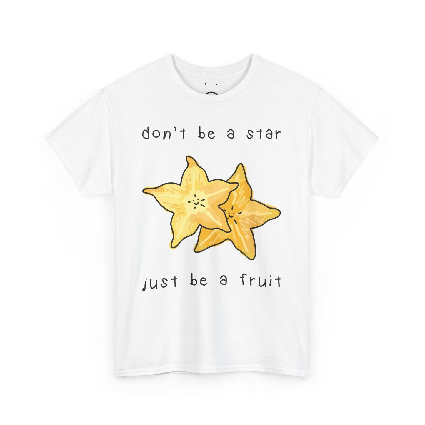 don't be a star, just be a fruit tee