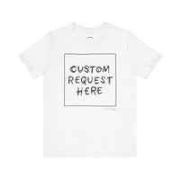 custom request tee :)