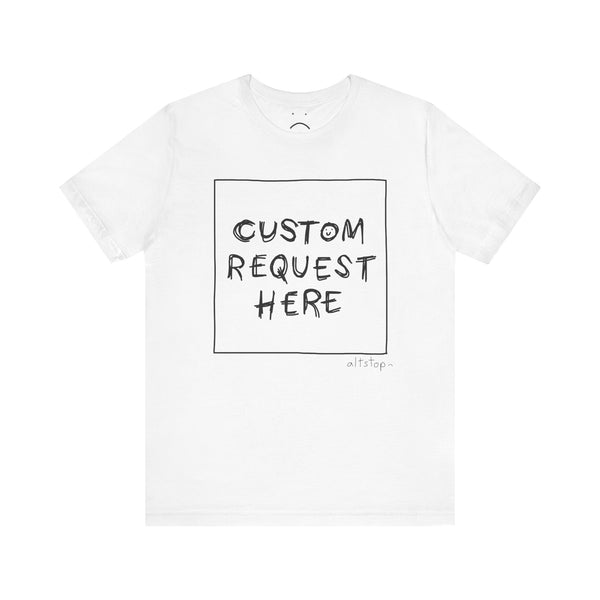 custom request tee :)