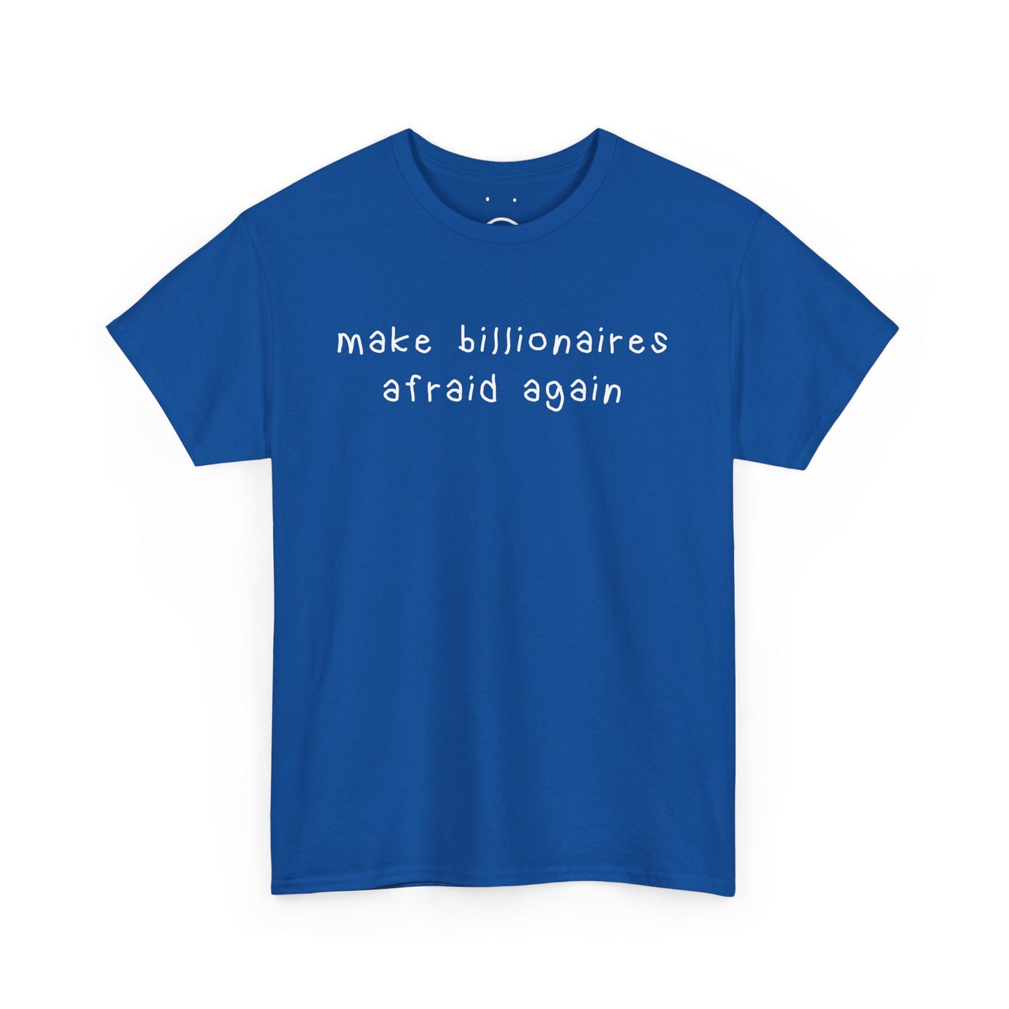 make billionaires afraid again tee