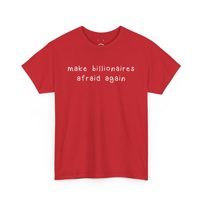 make billionaires afraid again tee