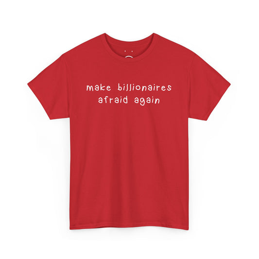 make billionaires afraid again tee