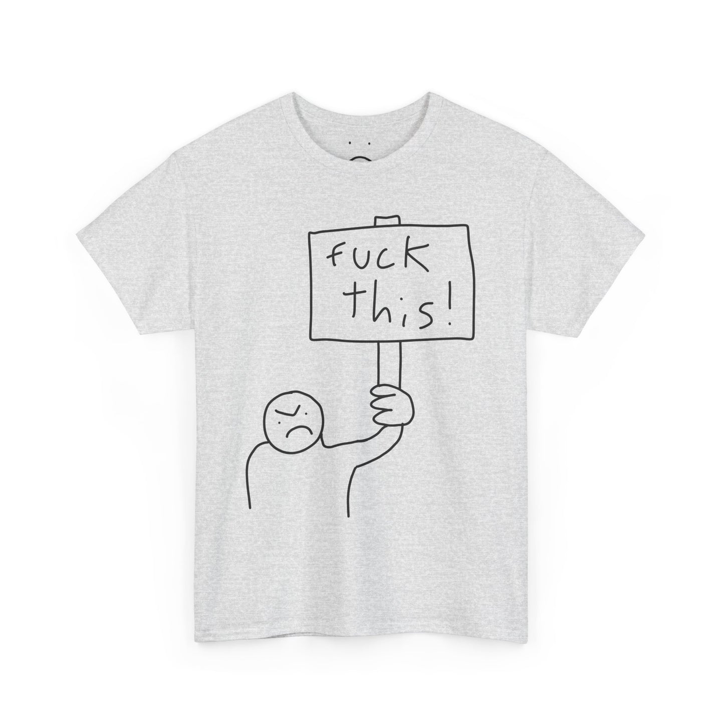 fuck this ! tee