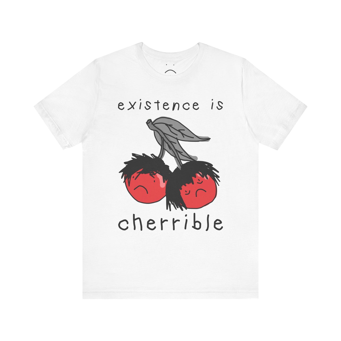 existence is cherrible tee #2