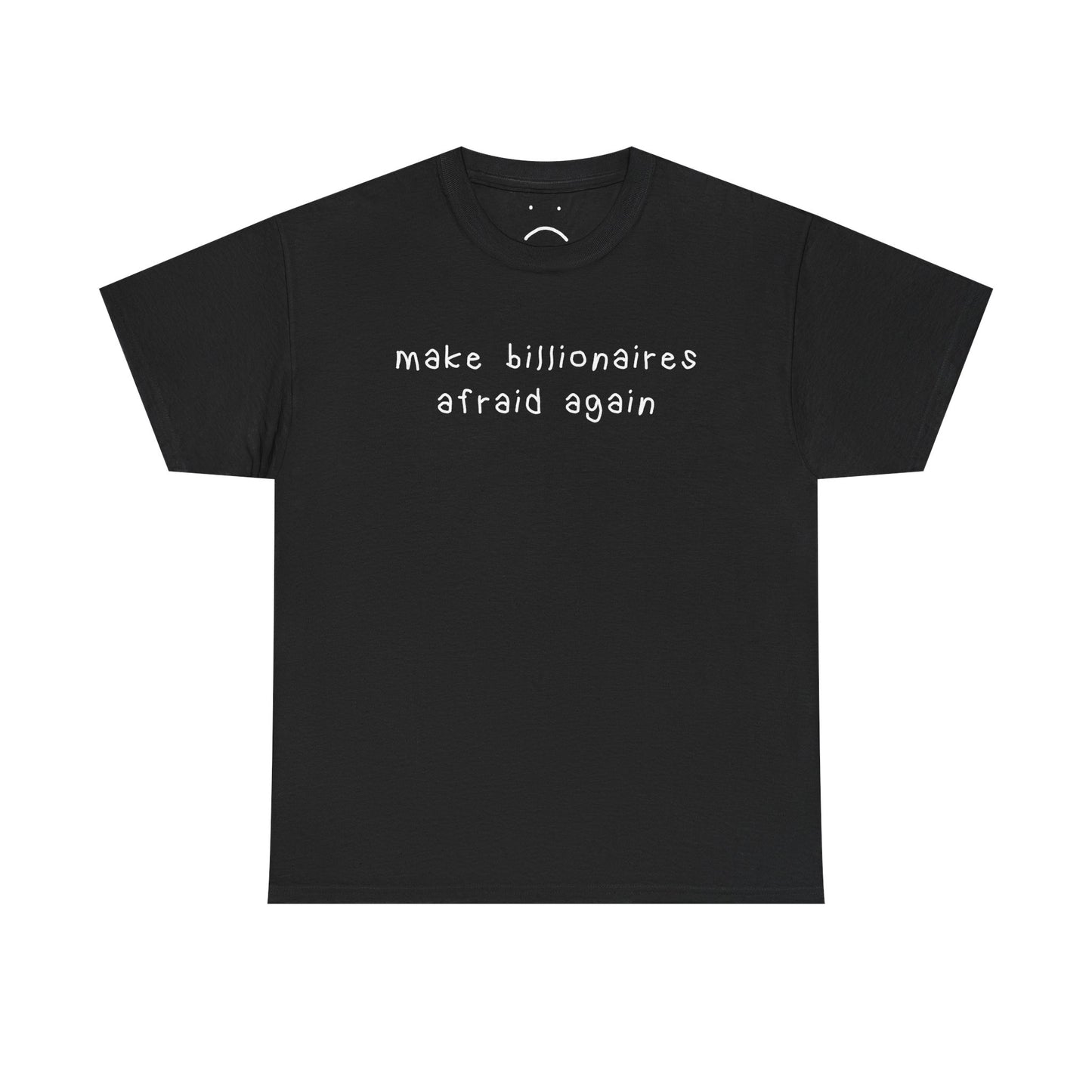 make billionaires afraid again tee