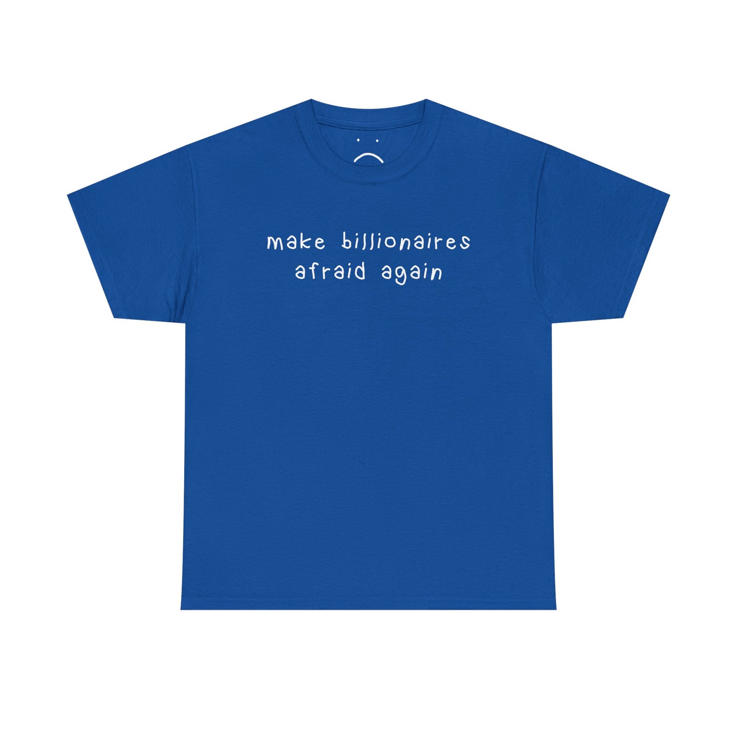 make billionaires afraid again tee