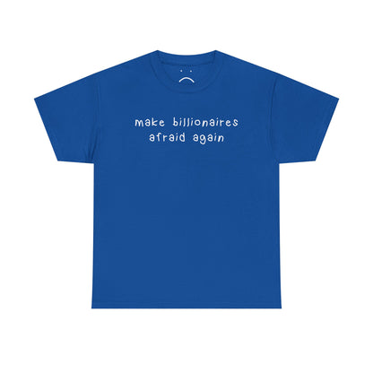 make billionaires afraid again tee