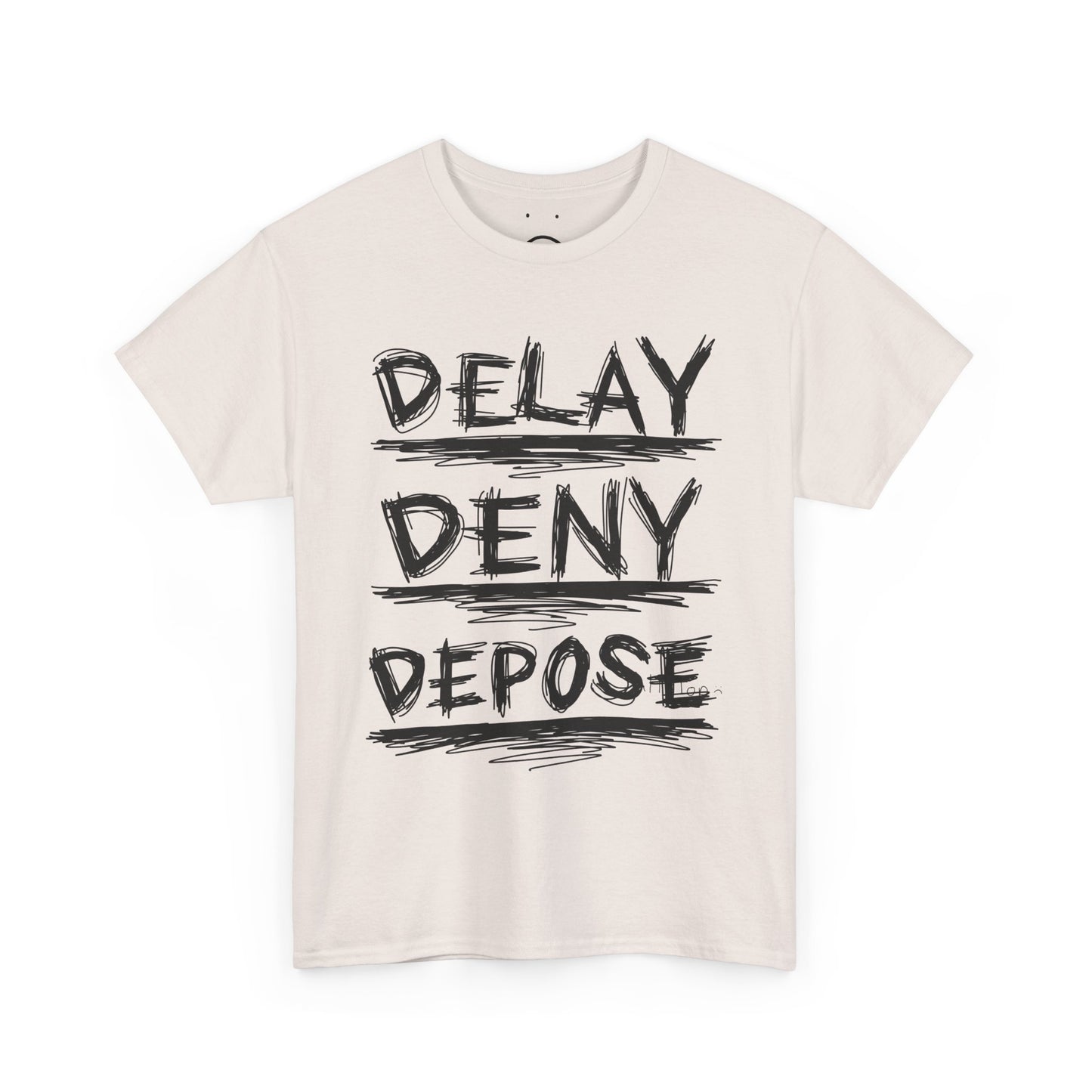 delay deny depose tee