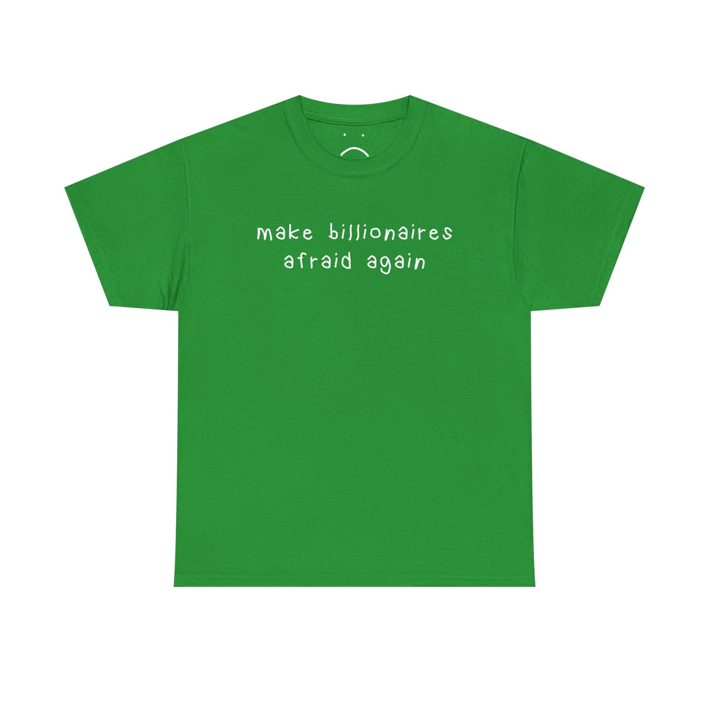 make billionaires afraid again tee