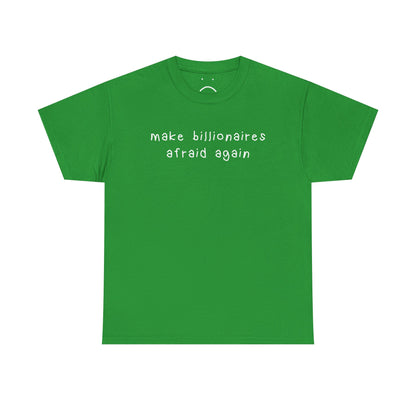 make billionaires afraid again tee