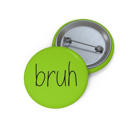 bruh pin
