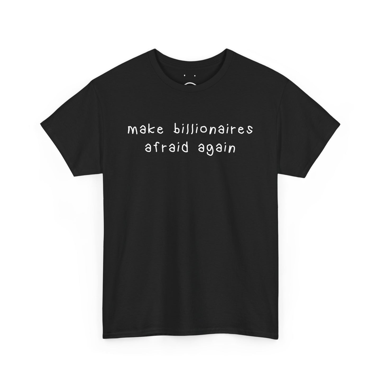 make billionaires afraid again tee