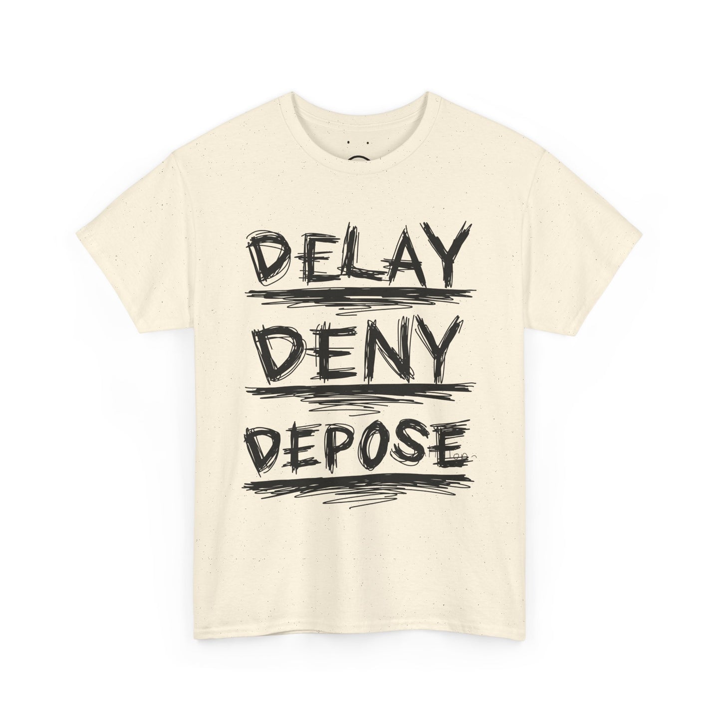 delay deny depose tee