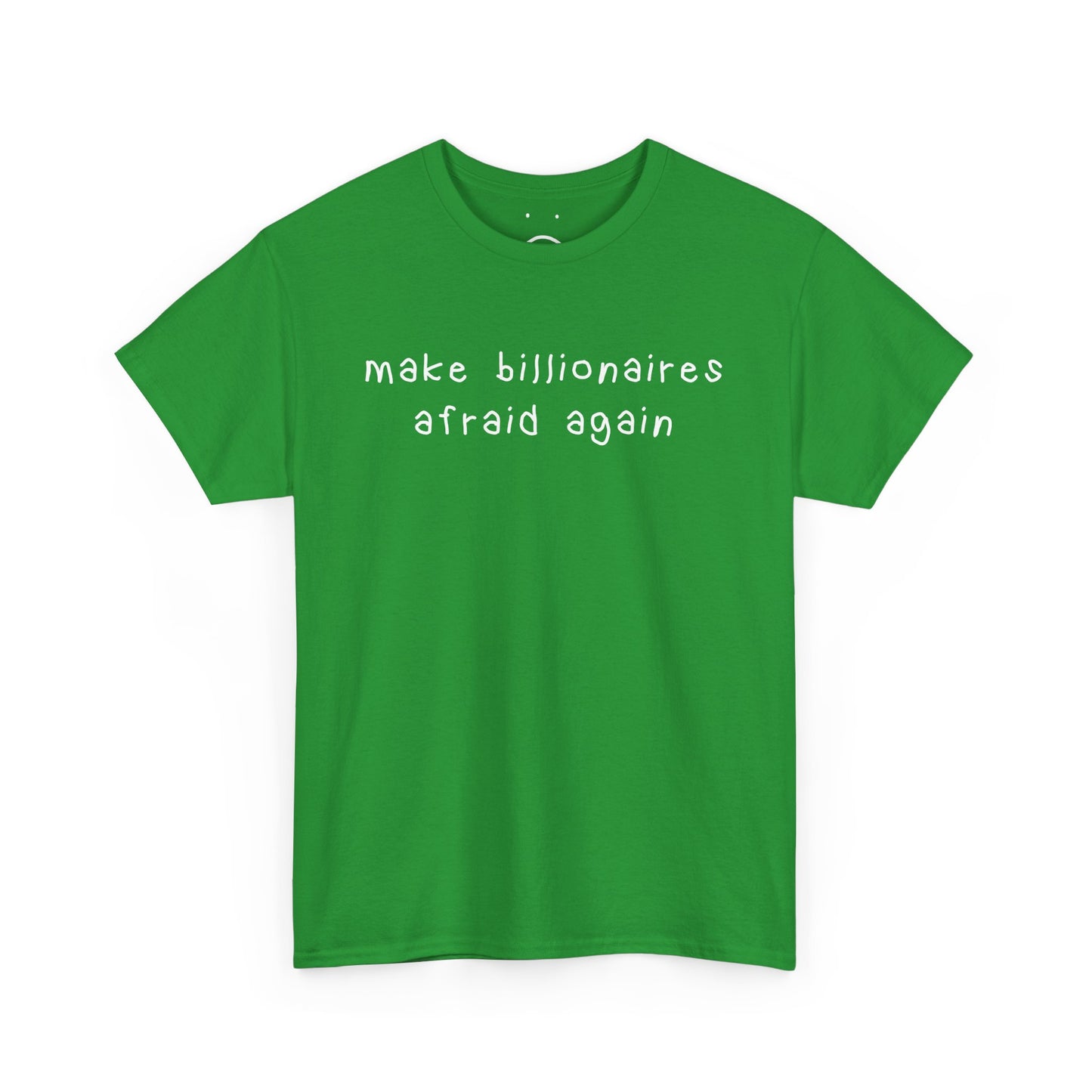 make billionaires afraid again tee