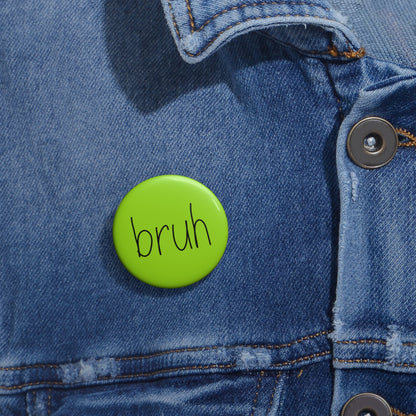 bruh pin