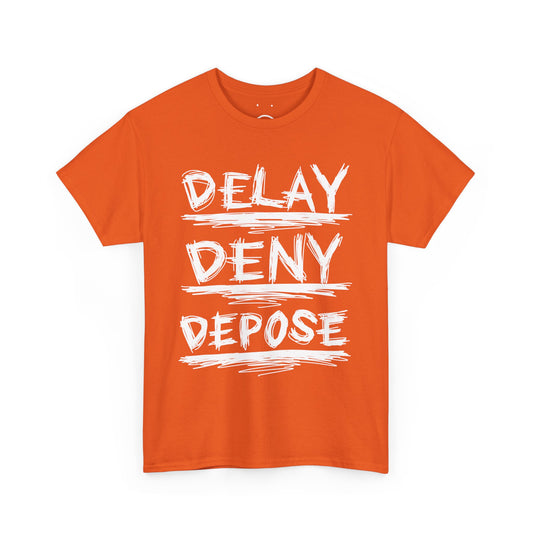 delay deny depose tee